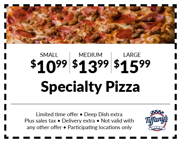 Tiffany's Specials - Tiffany's Pizza